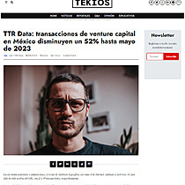 TTR Data: transacciones de venture capital en Mxico disminuyen un 52% hasta mayo de 2023